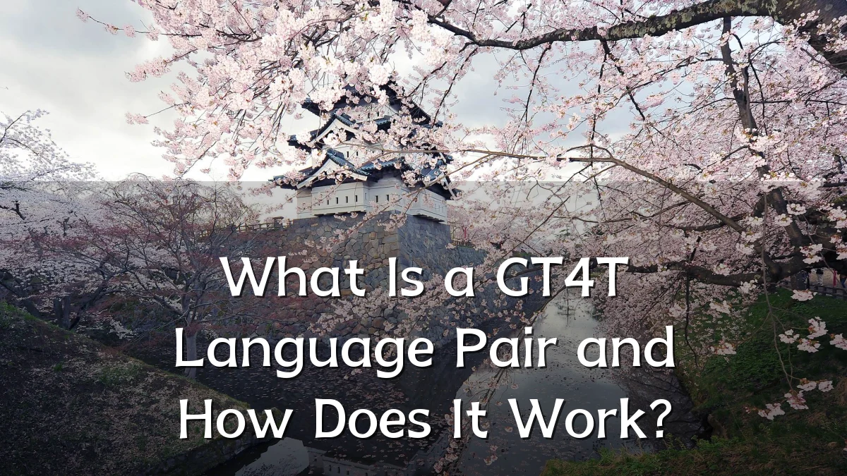 What Is a GT4T Language Pair and How Does It Work?