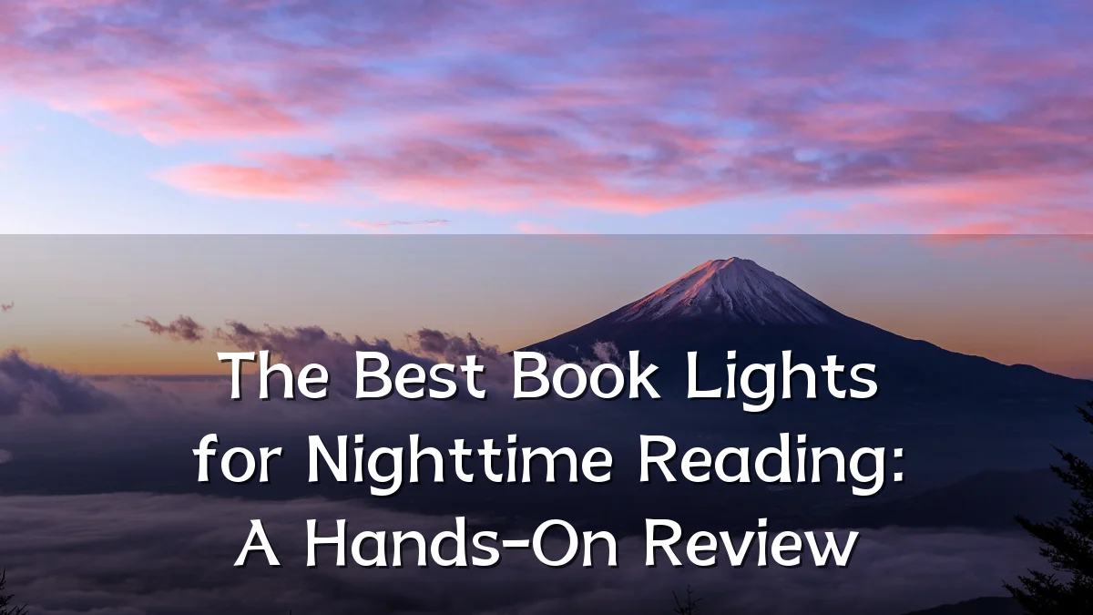 The Best Book Lights for Nighttime Reading: A Hands-On Review