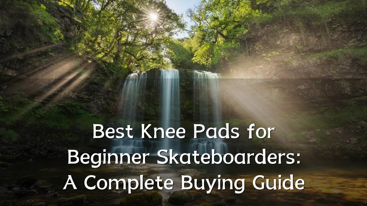 Best Knee Pads for Beginner Skateboarders: A Complete Buying Guide