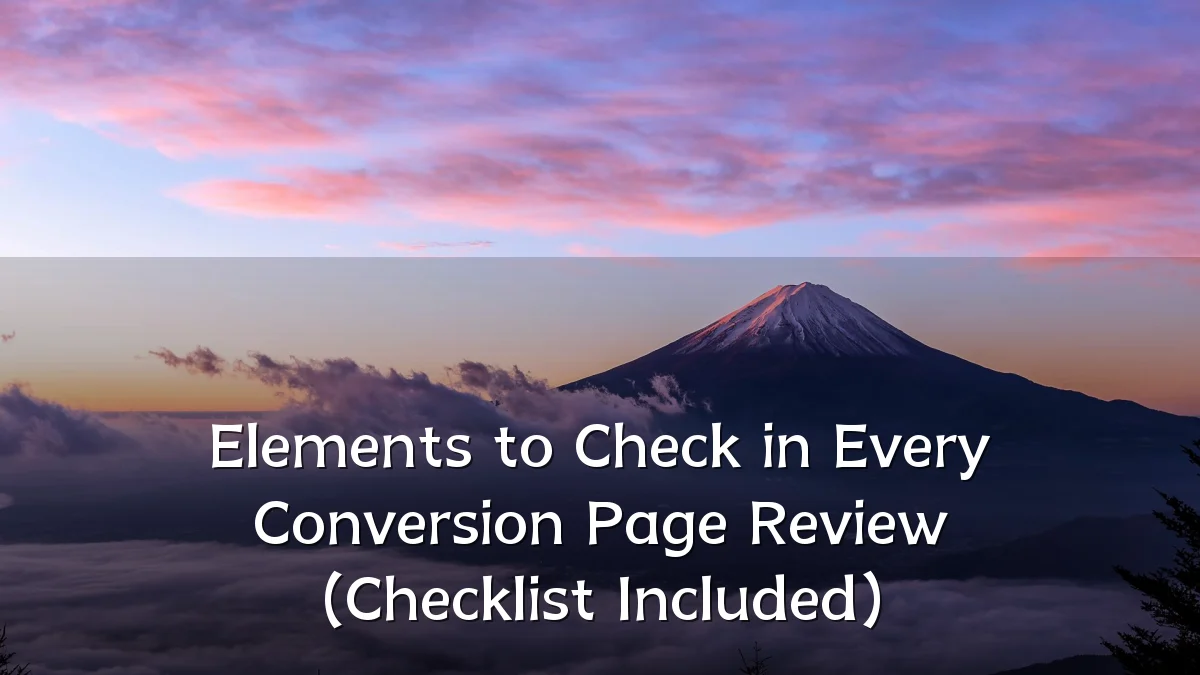 Elements to Check in Every Conversion Page Review (Checklist Included)