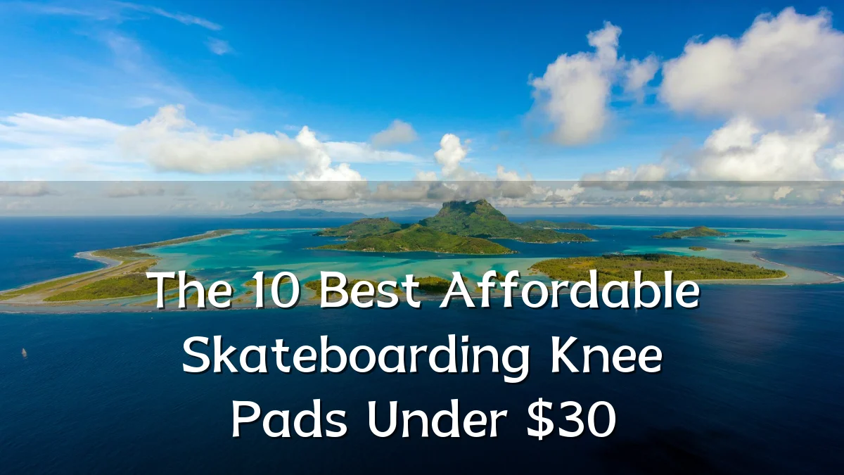The 10 Best Affordable Skateboarding Knee Pads Under $30
